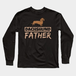 Dachshund Father Wiener Puppy Dog Owner Dachshund Dad Daddy Long Sleeve T-Shirt